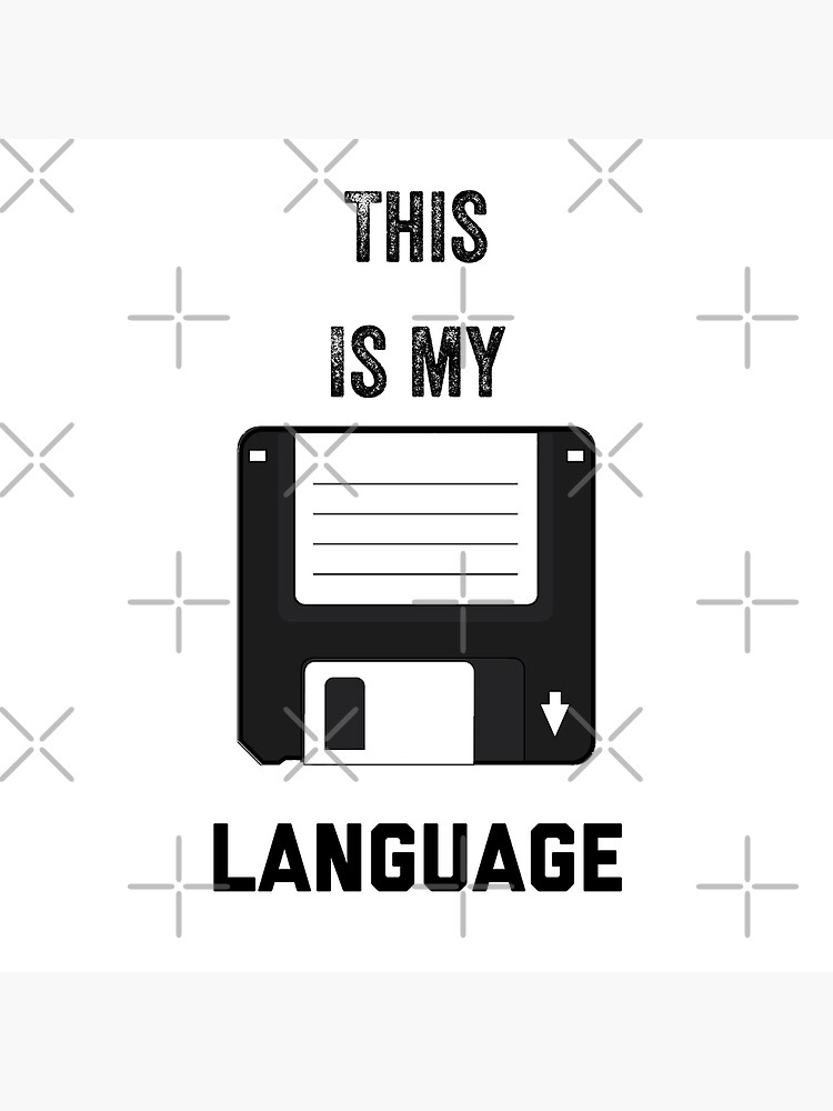 "This is my Language with Floppy Disc" Poster by UncleStuScience