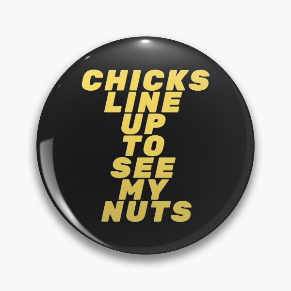 Item preview, Chicks Line Up To See My Nuts  designed and sold by nativetonothing.