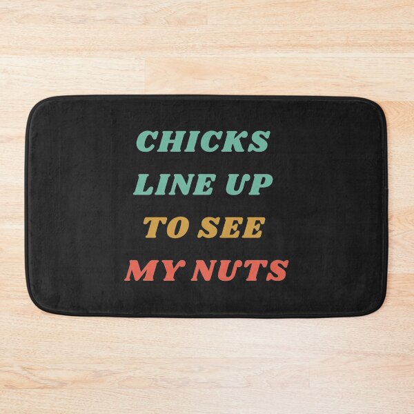 Item preview, Chicks Line Up To See My Nuts  designed and sold by nativetonothing.