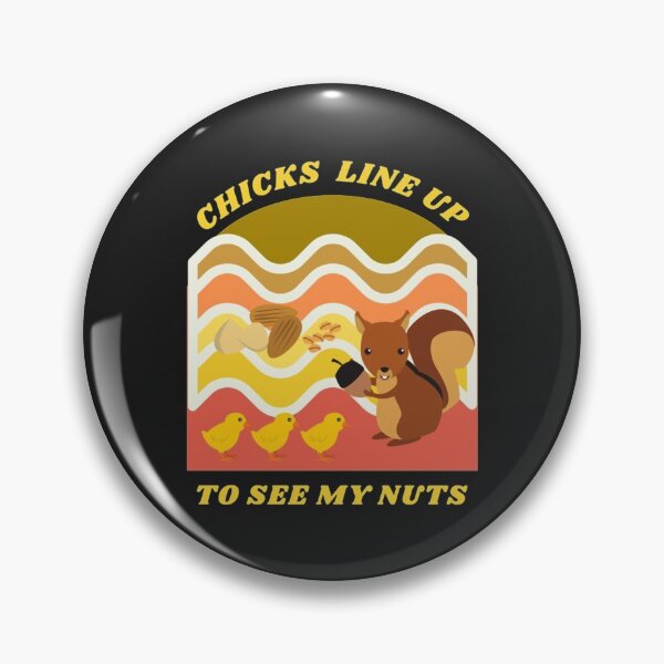 Item preview, Chicks Line Up To See My Nuts  designed and sold by nativetonothing.