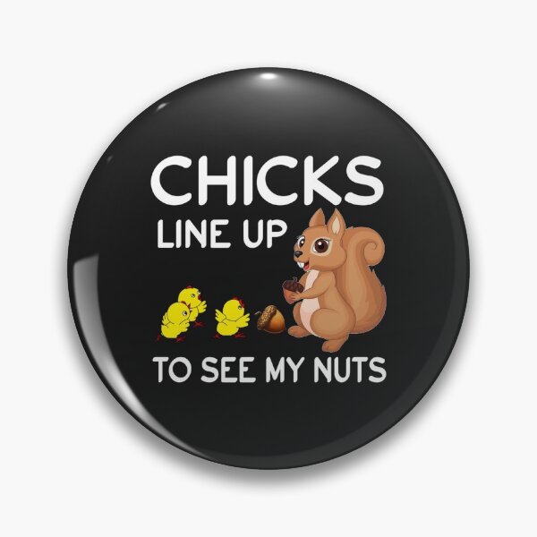 Item preview, Chicks Line Up To See My Nuts  designed and sold by nativetonothing.