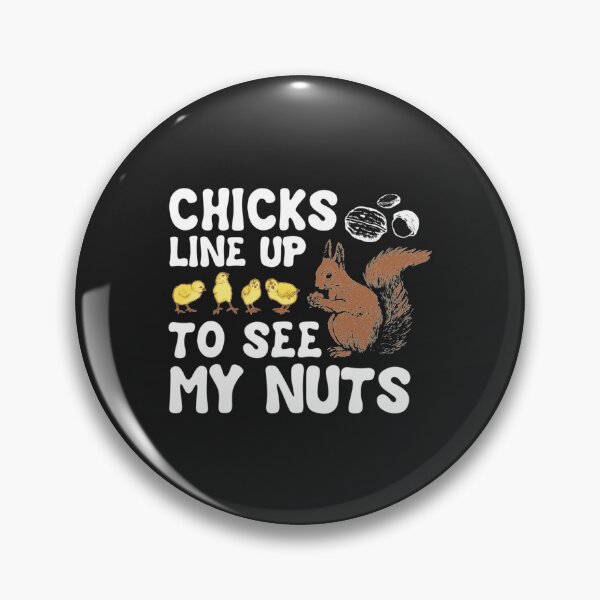 Item preview, Chicks Line Up To See My Nuts  designed and sold by nativetonothing.