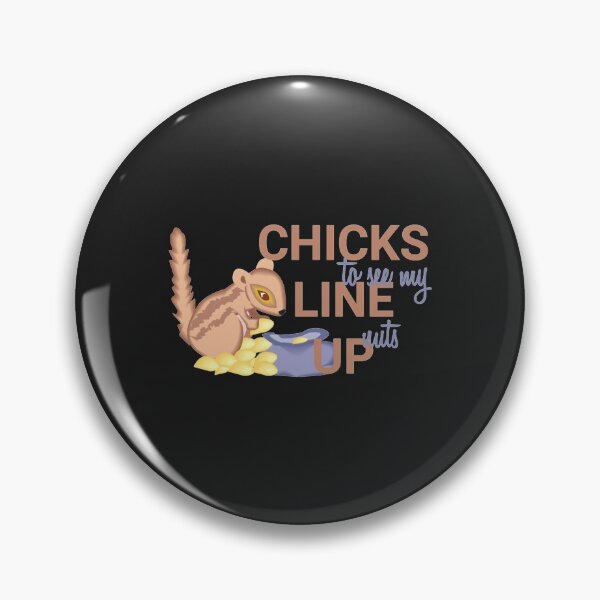 Item preview, Chicks Line Up To See My Nuts  designed and sold by nativetonothing.