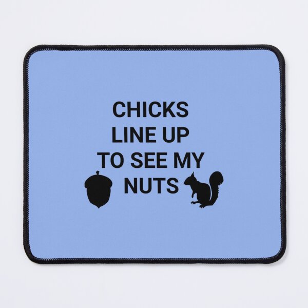 Item preview, Chicks Line Up To See My Nuts  designed and sold by nativetonothing.