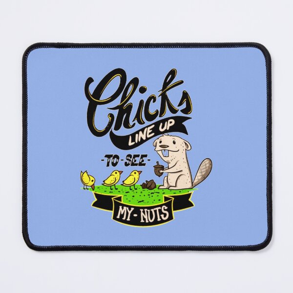 Item preview, Chicks Line Up To See My Nuts designed and sold by nativetonothing.