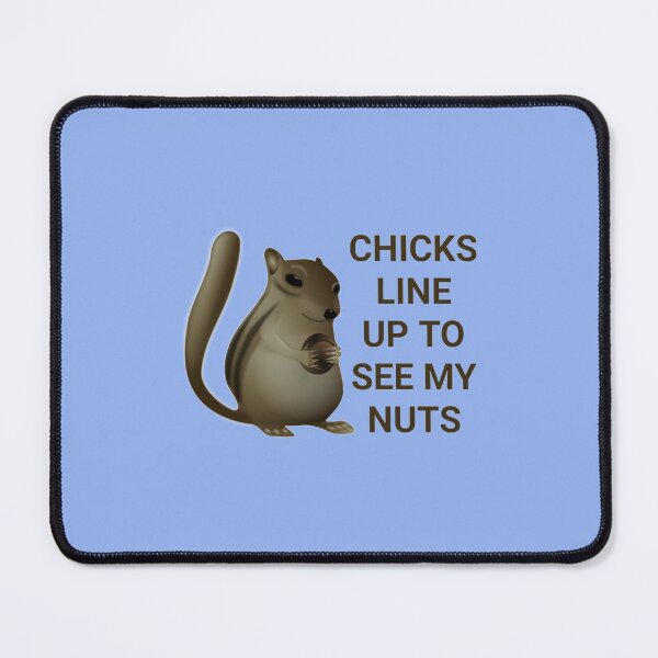 Item preview, Chicks Line Up To See My Nuts designed and sold by nativetonothing.