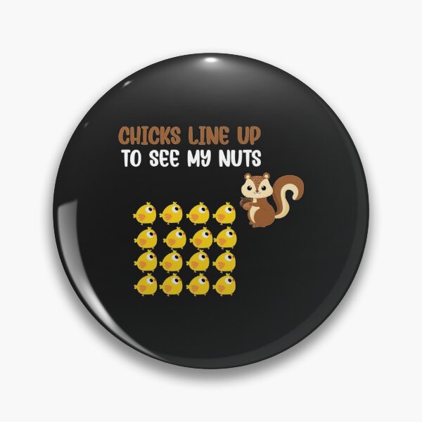 Item preview, Chicks Line Up To See My Nuts  designed and sold by nativetonothing.