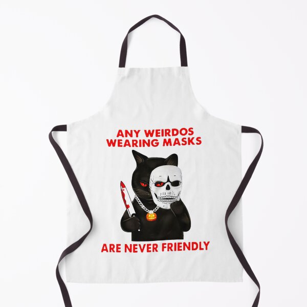 Item preview, CAT ANY WEIRDOS WEARING MASKS ARE NEVER FRIENDLY designed and sold by anderson5252.