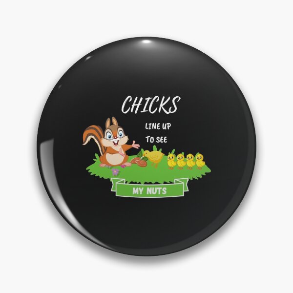 Item preview, Chicks Line Up To See My Nuts  designed and sold by nativetonothing.