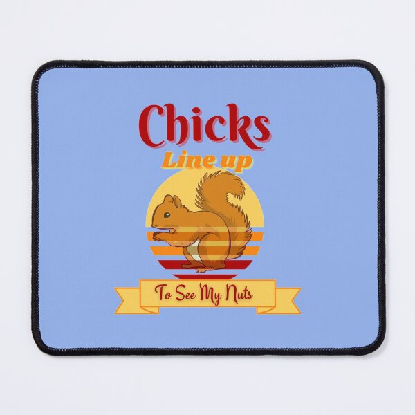 Item preview, Chicks Line Up To See My Nuts  designed and sold by nativetonothing.