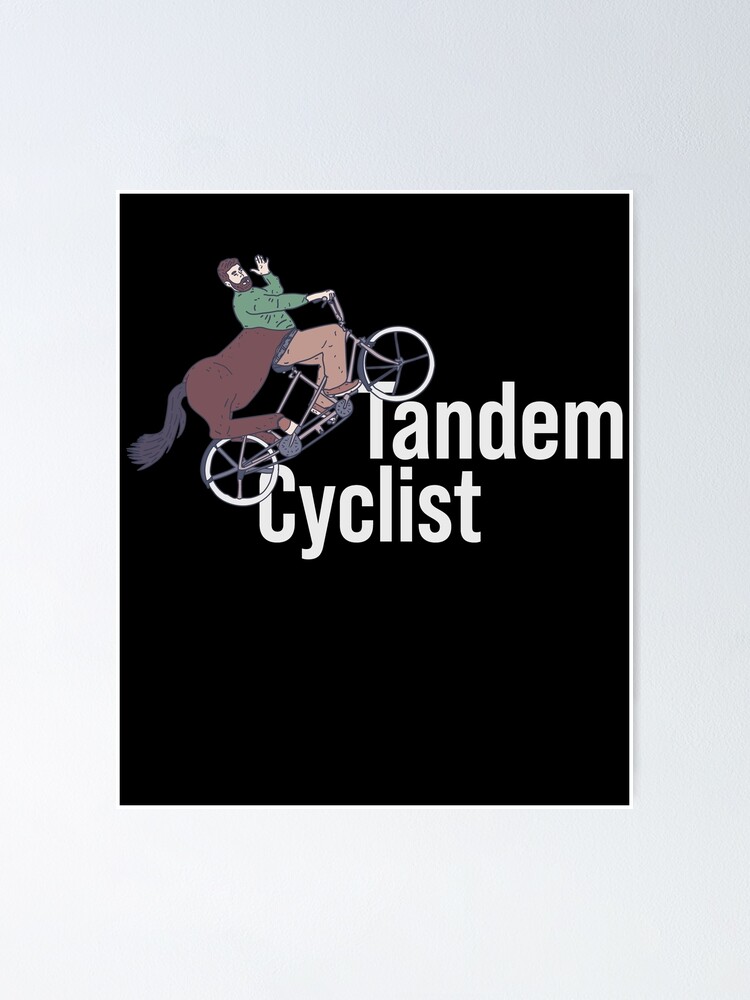 "Tandem Bicycle Text Centaur Bicyclist Mythical Rider" Poster for