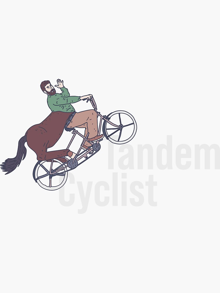 "Tandem Bicycle Text Centaur Bicyclist Mythical Rider" Sticker for