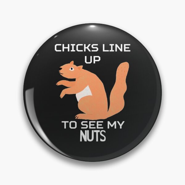 Item preview, Chicks Line Up To See My Nuts  designed and sold by nativetonothing.