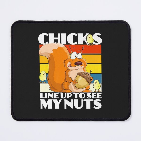 Item preview, Chicks Line Up To See My Nuts designed and sold by nativetonothing.