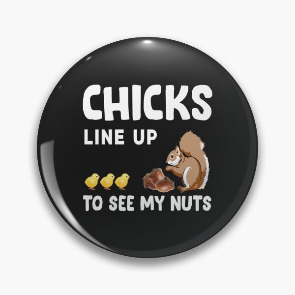 Item preview, Chicks Line Up To See My Nuts  designed and sold by nativetonothing.