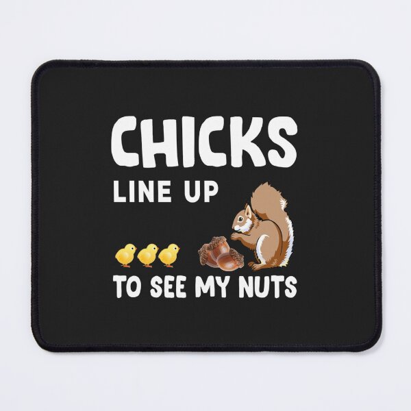 Item preview, Chicks Line Up To See My Nuts  designed and sold by nativetonothing.