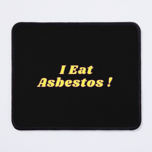 Item preview, I Eat Asbestos designed and sold by Water Flick.