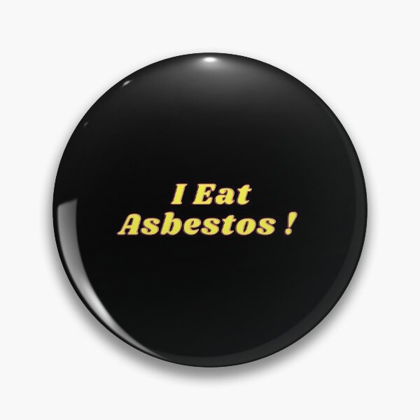 Item preview, I Eat Asbestos designed and sold by Water Flick.