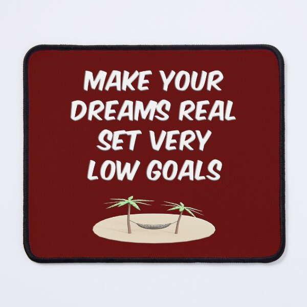Item preview, Funny quote Make Your Dreams Real designed and sold by bradm50.