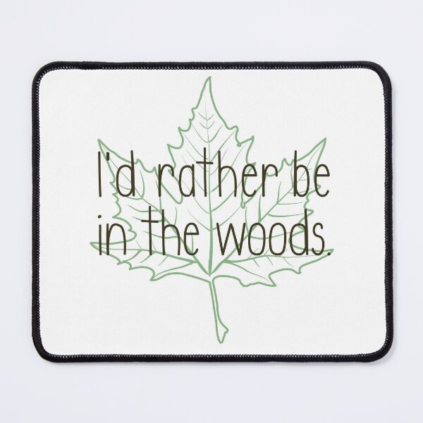 Item preview, I'd Rather Be In the Woods designed and sold by Cody Amorero.