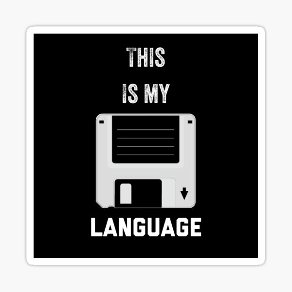 "This is my Language with Floppy Disc on black background" Sticker for
