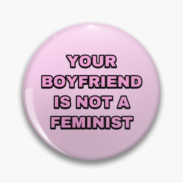 Item preview, YOUR BOYFRIEND IS NOT A FEMINIST designed and sold by strawberryseeds.