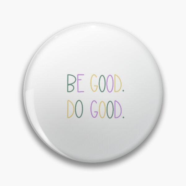 Item preview, be good do good designed and sold by morganmacaw.
