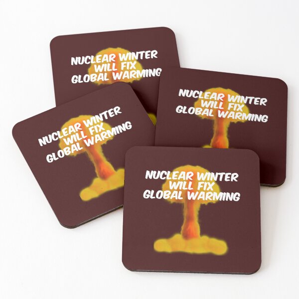 Item preview, Nuclear Winter will fix Global Warming Funny Quote designed and sold by bradm50.