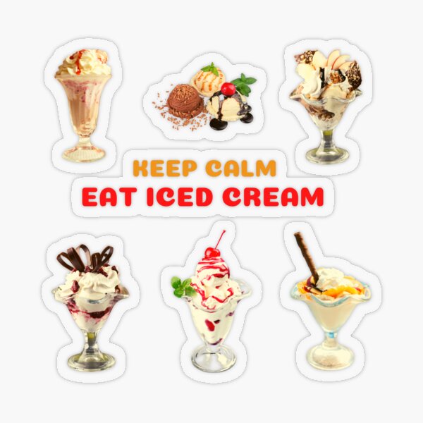 Ice Cream Sundae - Keep Calm And Eat Ice Cream