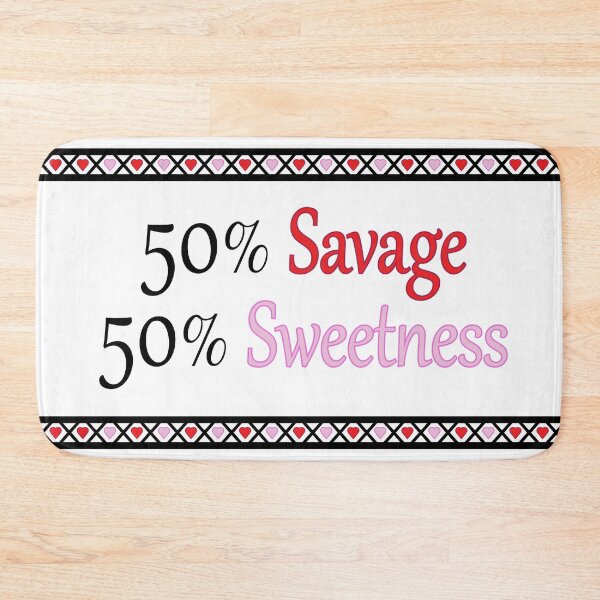 Item preview, 50% Savage 50% Sweetness designed and sold by Eliza434.