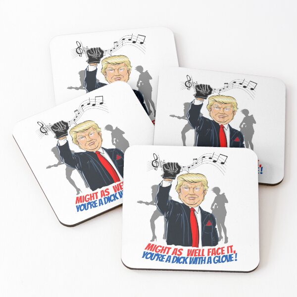 Item preview, Might as well face it you’re a dick with glove! Funny anti Trump design! Parody and satire only. designed and sold by HROC.