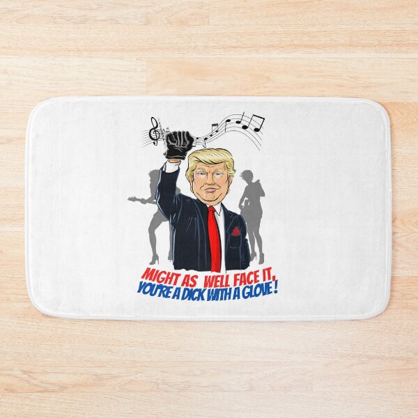 Item preview, Might as well face it you’re a dick with glove! Funny anti Trump design! Parody and satire only. designed and sold by HROC.