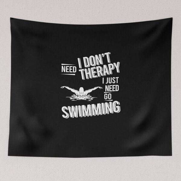 Item preview, I don't need therapy i just need go Swimming designed and sold by bestteez.