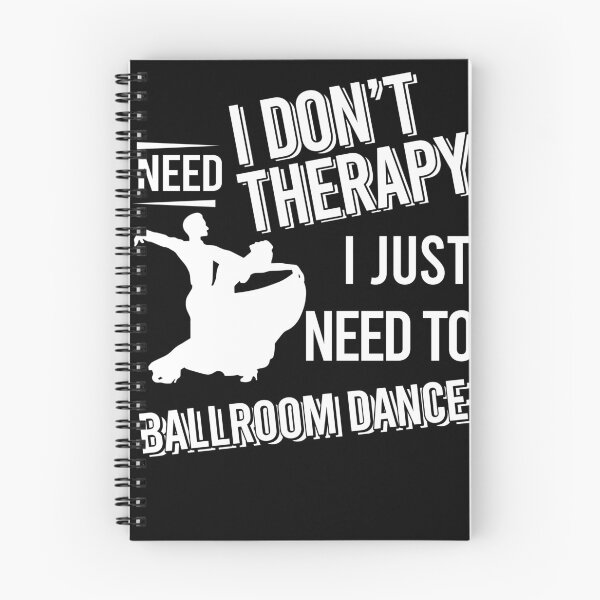 Item preview, I don't need therapy i just need to Ballroom Dance designed and sold by bestteez.