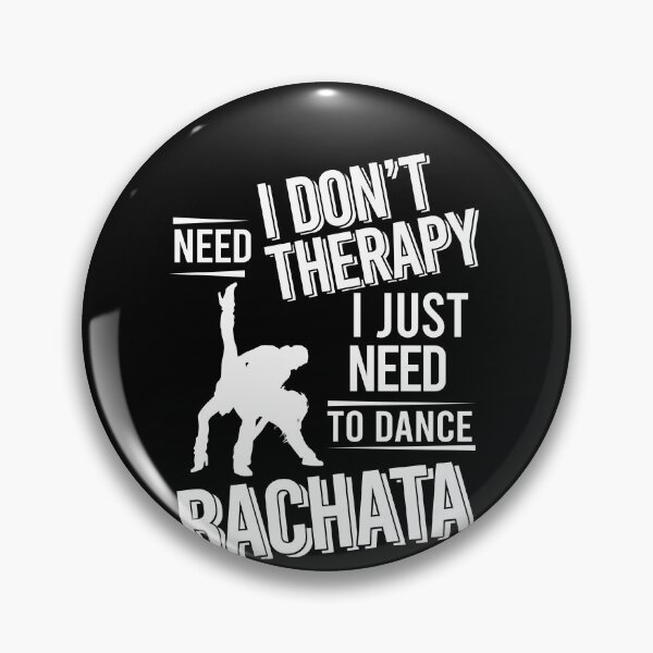 Item preview, I don't need therapy i just need to dance bachata designed and sold by bestteez.