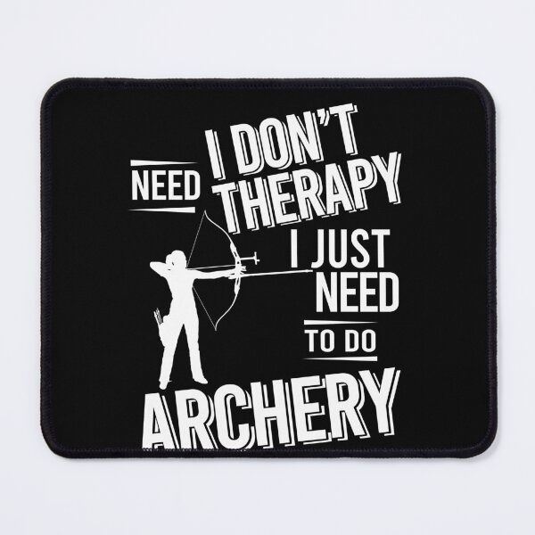 Item preview, I don't need therapy i just need to do Archery designed and sold by bestteez.