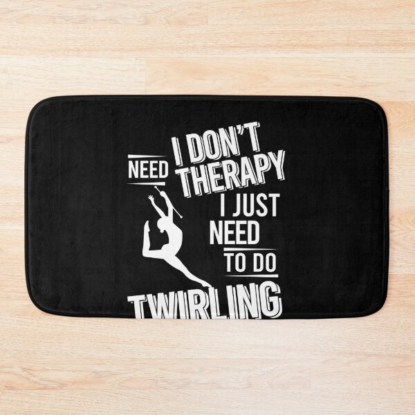Item preview, I don't need therapy i just need to do Twirling designed and sold by bestteez.