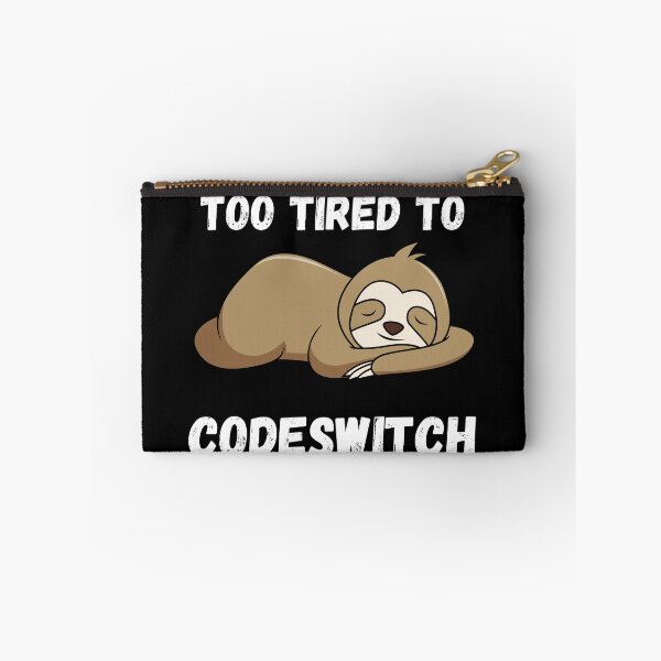 Item preview, Sloth Too Tired To Codeswitch designed and sold by thesandrafadzai.
