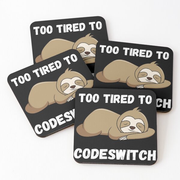 Item preview, Sloth Too Tired To Codeswitch designed and sold by thesandrafadzai.