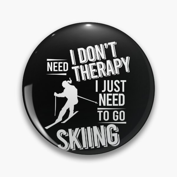 Item preview, I don't need therapy i just need to go  Skiing designed and sold by bestteez.