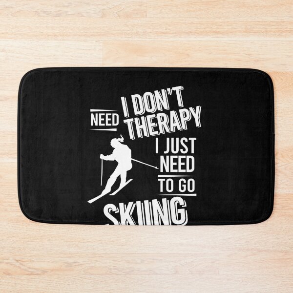 Item preview, I don't need therapy i just need to go  Skiing designed and sold by bestteez.