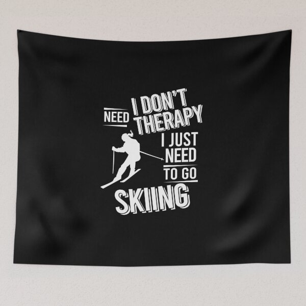 Item preview, I don't need therapy i just need to go  Skiing designed and sold by bestteez.