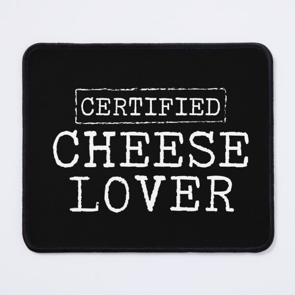 Item preview, Certified Cheese Lover designed and sold by teesaurus.