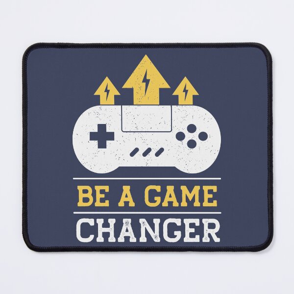Item preview, Be a Game Changer // Gamer Quote designed and sold by SLAG-Creative.