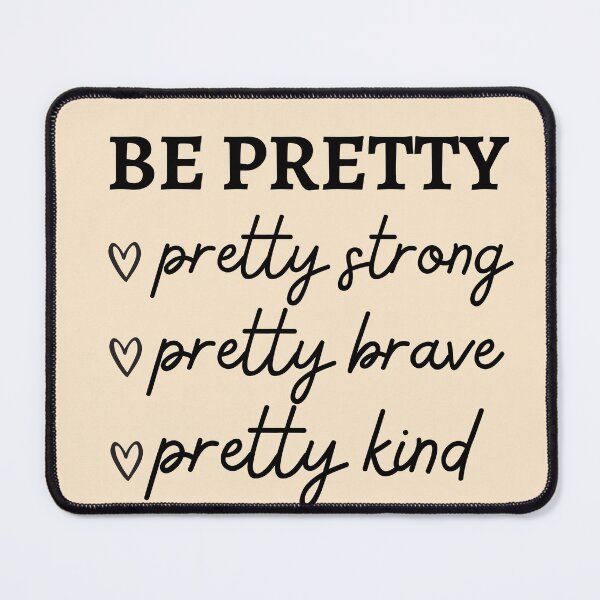 Item preview, be pretty pretty strong pretty brave pretty kind designed and sold by Lv28021.