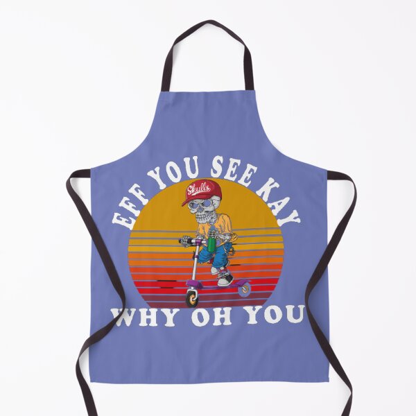 Item preview, EFF YOU SEE KAY WHY OH YOU designed and sold by Marakstore.