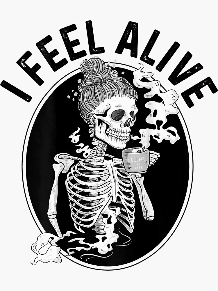 Coffee Drinking Skeleton Staying Alive Sticker For Sale By