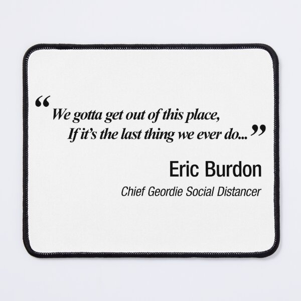 Item preview, We gotta get out of this place - Eric Burdon & The Animals social distancing parody design designed and sold by NearTheKnuckle.