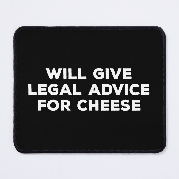 Item preview, Will Give Legal Advice for Cheese designed and sold by teesaurus.
