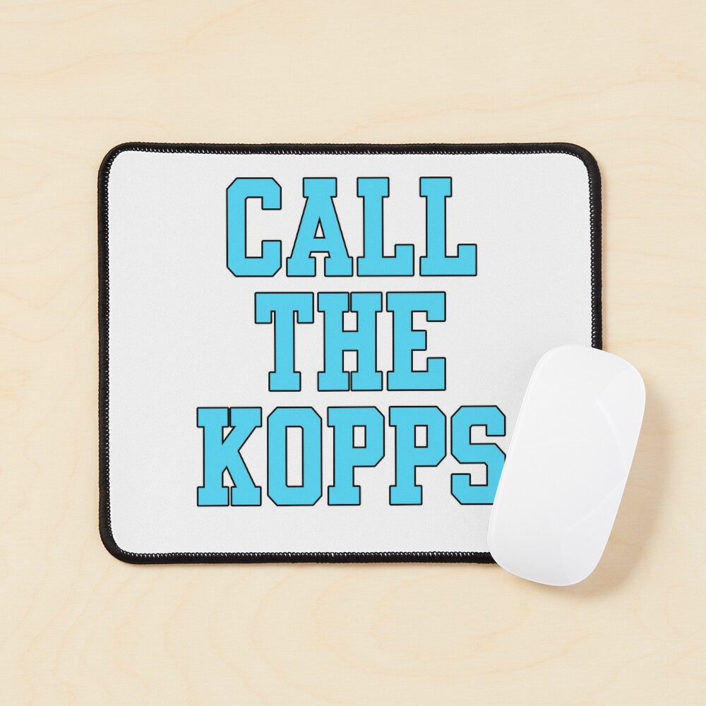 CALL THE KOPPS Poster for Sale by hamzazeer